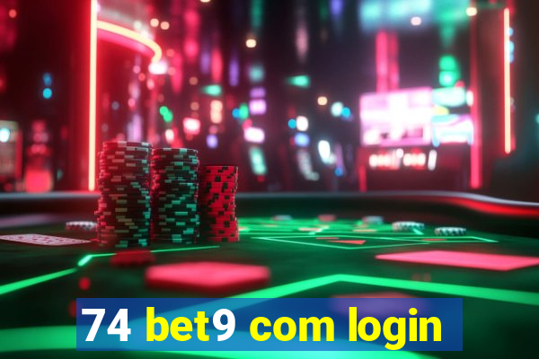 74 bet9 com login